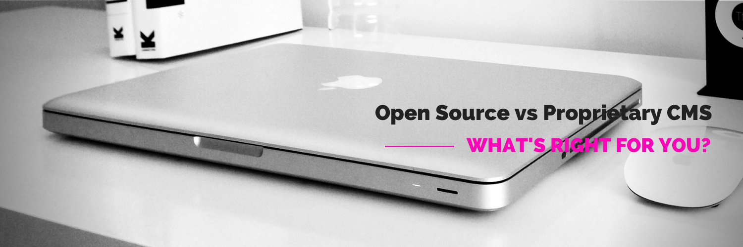 Open Source vs Proprietary CMS – what’s right for you? - iFactory
