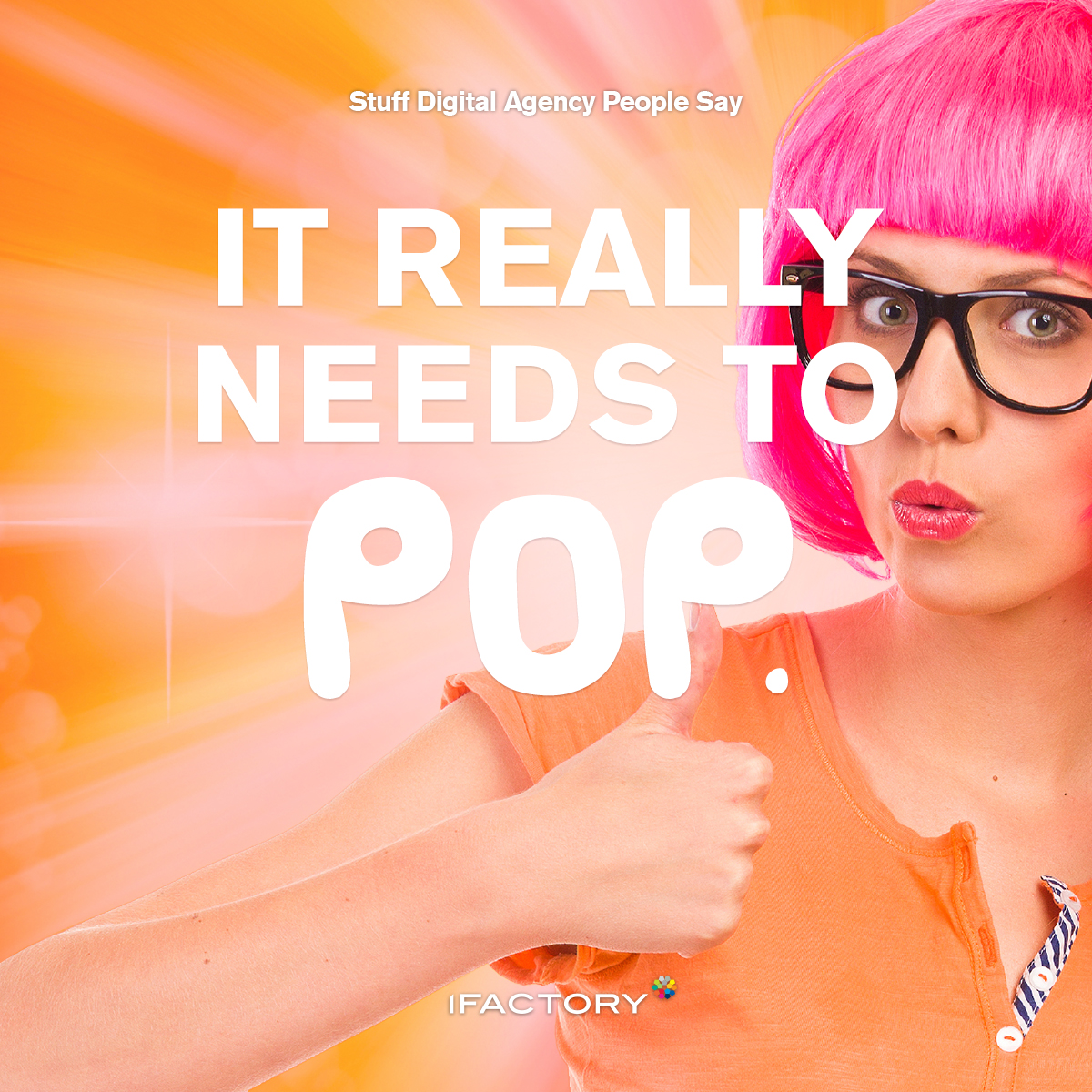 “It really needs to pop.”